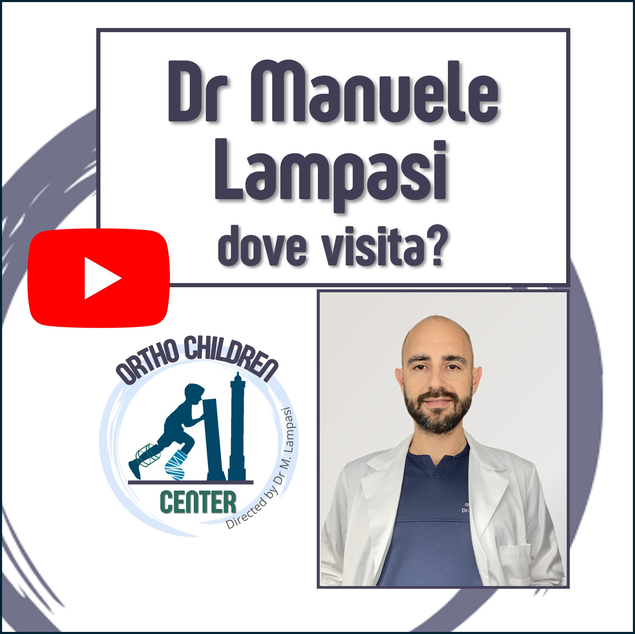 Dr Manuele Lampasi (ortopedico pediatrico): dove visita? come prenotare? (Video tutorial)
