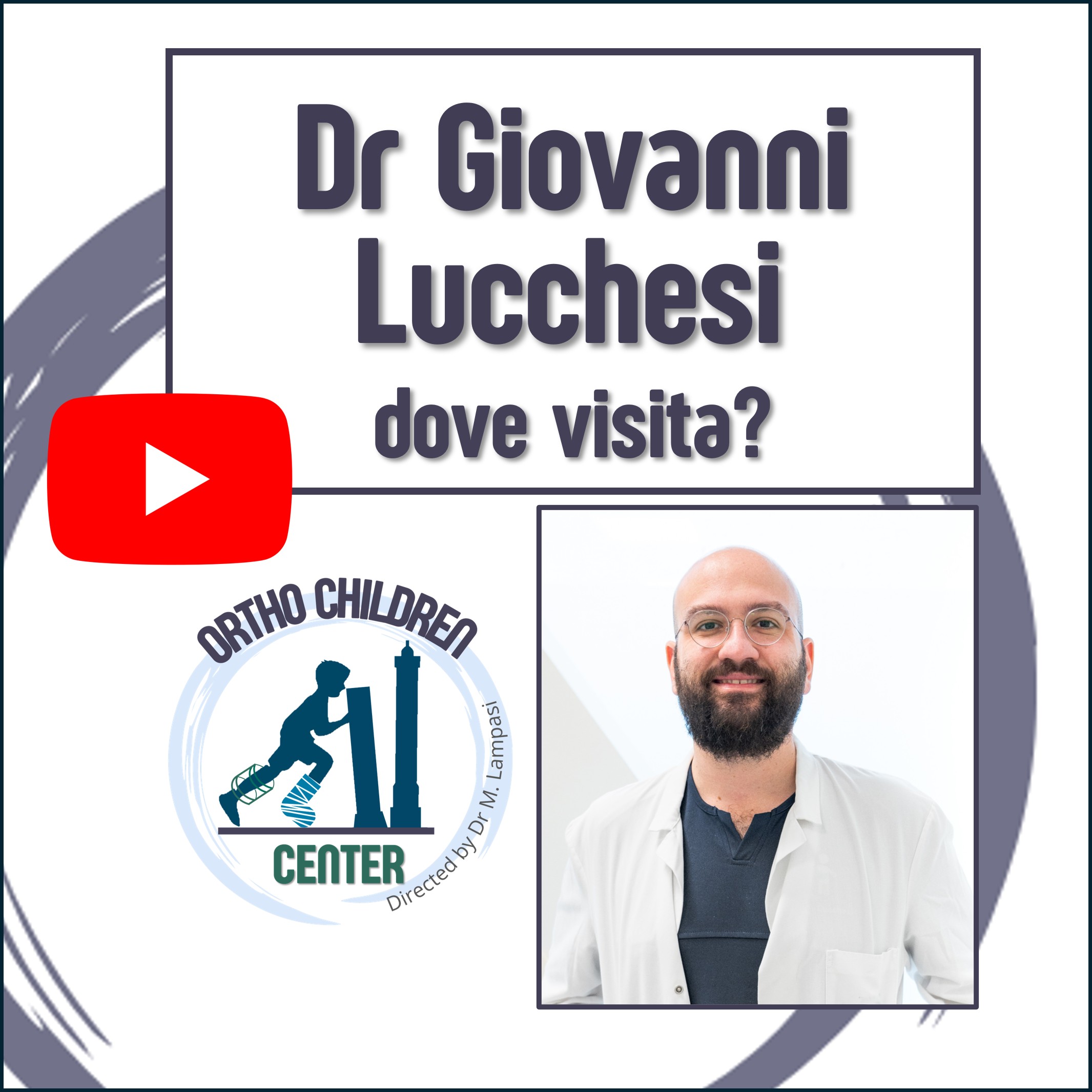 Dr Giovanni Lucchesi (ortopedico pediatrico): dove visita? come prenotare? (Video tutorial)