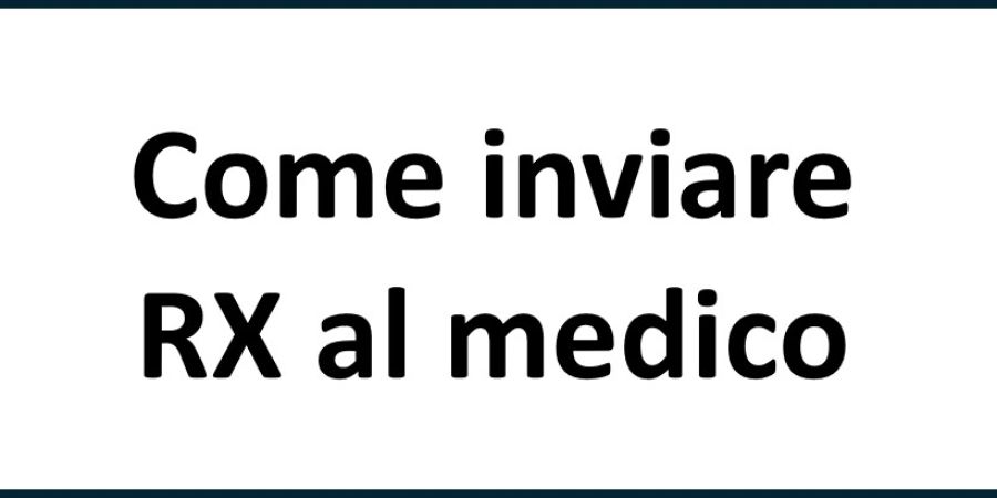Come inviare le radiografie (RX) al medico